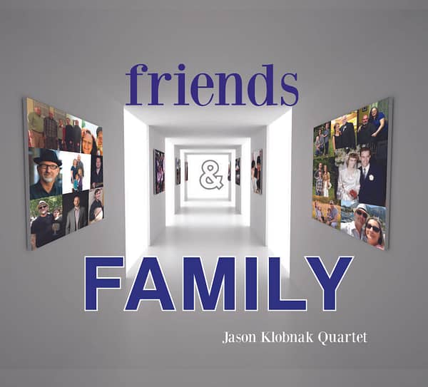 Jason Klobnak Quartet-Friends & Family