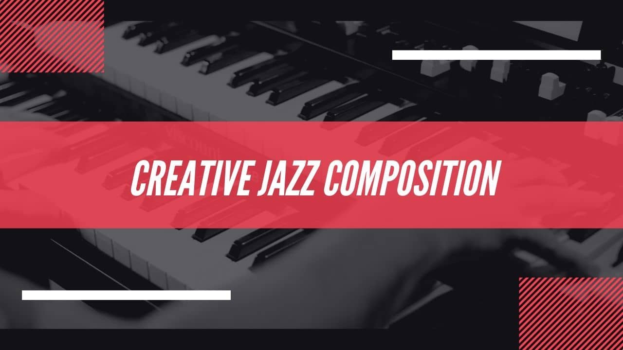 creative jazz composition